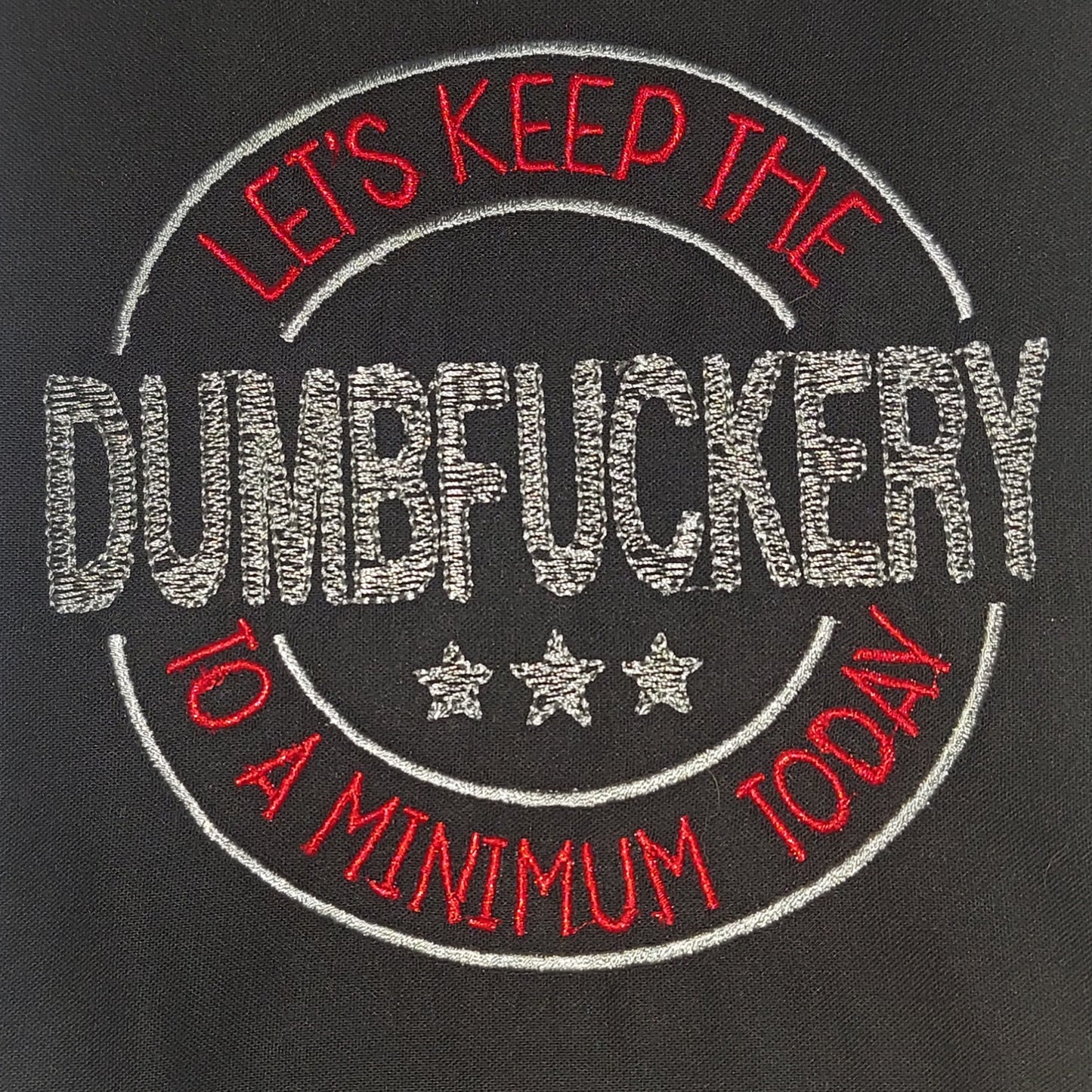 Lets Keep the Dumbf***ery to a Minimum Today