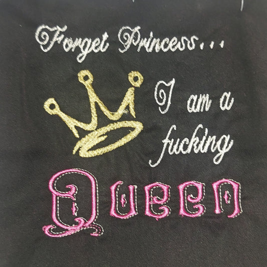 Forget Princess - I'm a F***ing Queen