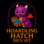 Hoardling Hatch Dice Set